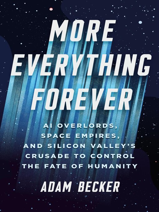 Title details for More Everything Forever by Adam Becker - Available